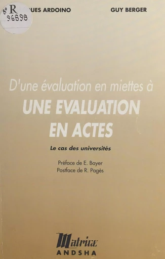 D'une évaluation en miettes à une évaluation en actes : le cas des universités - Jacques Ardoino, Guy Berger - FeniXX réédition numérique