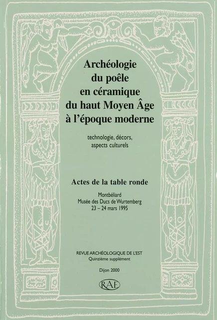 Archéologie du poêle en céramique du haut Moyen Âge à l’époque moderne -  - ARTEHIS Éditions