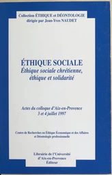 Éthique sociale : éthique sociale chrétienne, éthique et solidarité