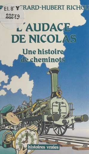 L'audace de Nicolas : une histoire de cheminots - Gérard Hubert-Richou - FeniXX réédition numérique