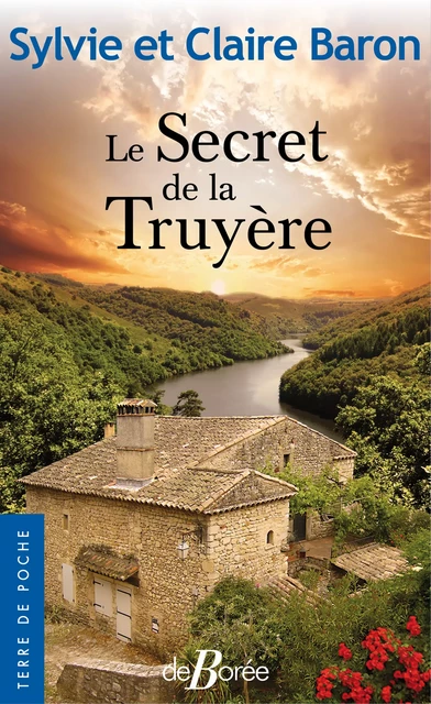 Le Secret de la Truyère - Sylvie Baron, Claire Baron - De Borée