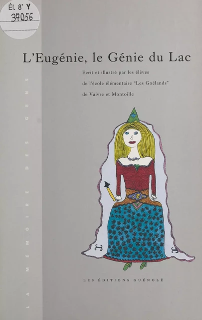 L'Eugénie, le génie du lac -  École élémentaire «Les Goélands» de Vaivre et Montoille - FeniXX réédition numérique