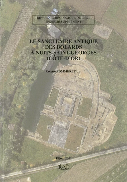 Le sanctuaire antique des Bolards à Nuits-Saint-Georges (Côte-d’Or) -  - ARTEHIS Éditions