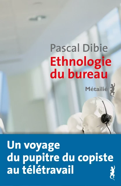 Ethnologie du bureau - Pascal Dibie - Métailié