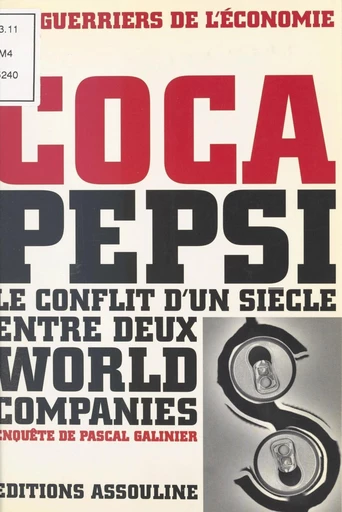 Coca-Pepsi : le conflit d'un siècle entre deux world companies - Pascal Galinier - FeniXX réédition numérique