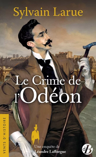 Le Crime de l'Odéon - Sylvain Larue - De Borée