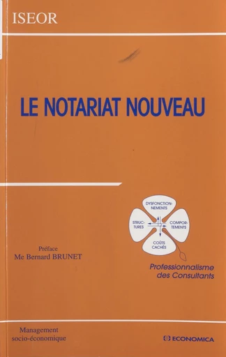 Le notariat nouveau : professionnalisme des consultants -  Institut de socio-économie des entreprises et des organisations - FeniXX réédition numérique