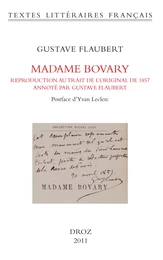 Madame Bovary. Reproduction au trait de l'original de 1857, annotée par Gustave Flaubert (BHVP, Rés. ms. 95)