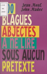 300 blagues abjectes à ne lire sous aucun prétexte