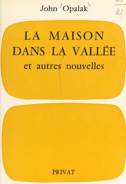 La maison dans la vallée et autres nouvelles - John Opalak - FeniXX réédition numérique