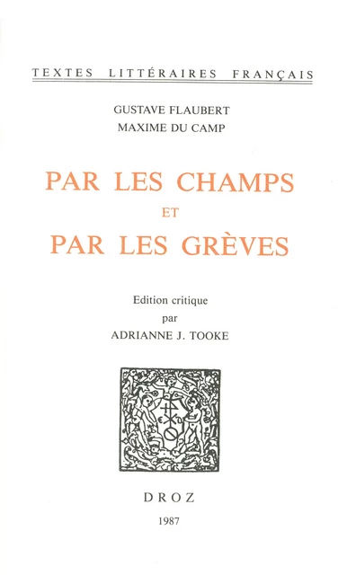 Par les champs et par les grèves - Maxime du Camp, Gustave Flaubert - Librairie Droz