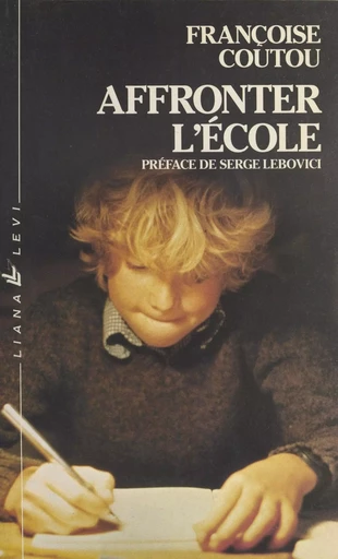 Affronter l'école - Françoise Coutou-Coumes - FeniXX réédition numérique