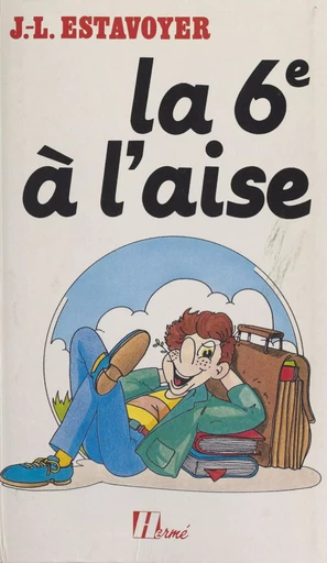 La 6e à l'aise - Jean-Luc Estavoyer - FeniXX réédition numérique