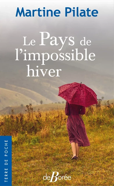 Le Pays de l'impossible hiver - Martine Pilate - De Borée