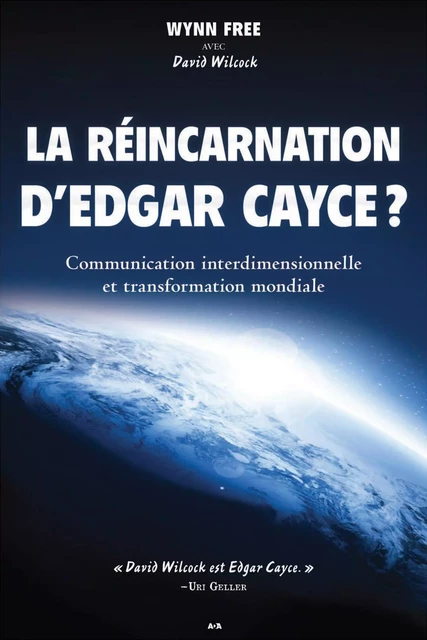 La réincarnation d’Edgar Cayce - Wynn Free, David Wilcock - Éditions AdA