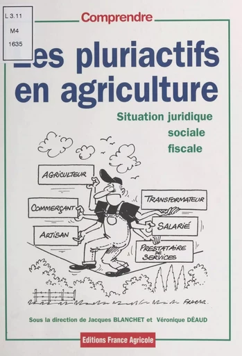 Les pluriactifs en agriculture : entre traditions et innovations - Jacques Blanchet - FeniXX réédition numérique