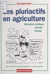 Les pluriactifs en agriculture : entre traditions et innovations