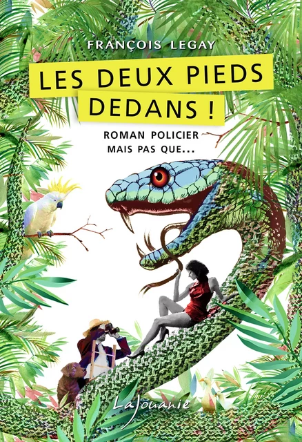 Les deux pieds dedans ! - François Legay - Éditions Lajouanie