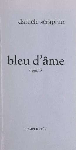 Bleu d'âme - Danièle Séraphin - FeniXX réédition numérique