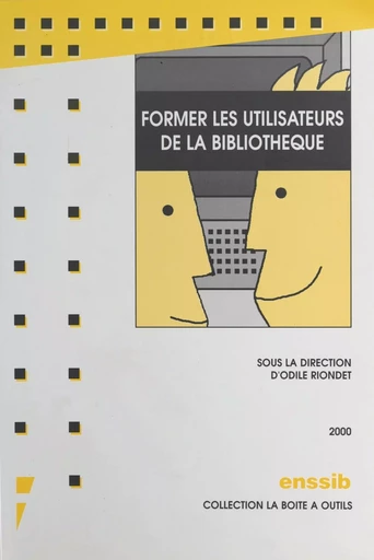 Former les utilisateurs de la bibliothèque - Odile Riondet - FeniXX réédition numérique