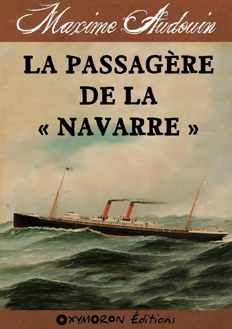 La passagère de la « Navarre » - Maxime Audouin - OXYMORON Éditions