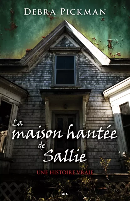 La maison hantée de Sallie - Debra Pickman - Éditions AdA