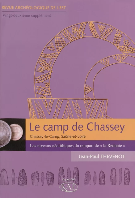 Le camp de Chassey (Chassey-le-Camp, Saône-et-Loire) - Jean-Paul Thevenot - ARTEHIS Éditions