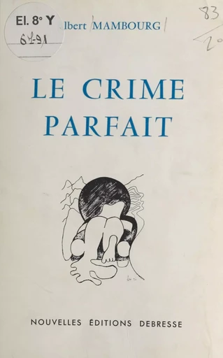 Le crime parfait - Albert Mambourg - FeniXX réédition numérique