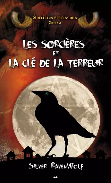 Les sorcières et la clé de la terreur - Silver RavenWolf - Éditions AdA