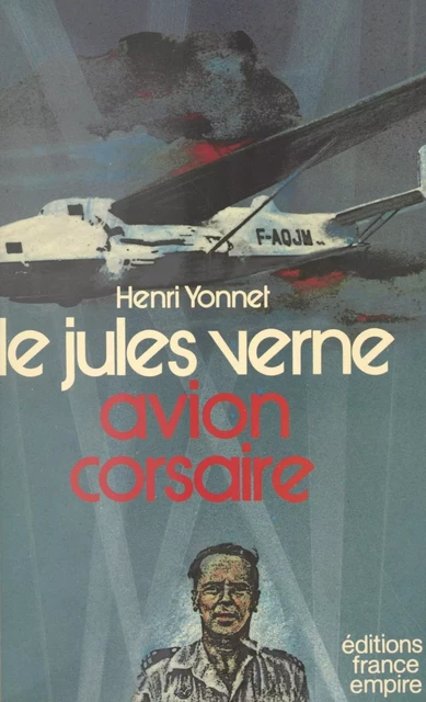 Le "Jules Verne", avion corsaire - Yves Laty, Henri Yonnet - FeniXX réédition numérique