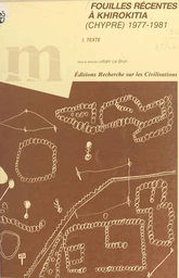 Fouilles récentes à Khirokitia, Chypre, 1977-1981 (1) : Texte