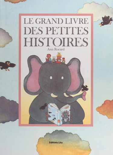 Le grand livre des petites histoires - Ann Rocard - FeniXX réédition numérique