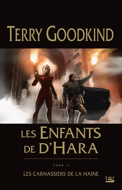 Les Enfants de D'Hara, T2 : Les Carnassiers de la Haine - Terry Goodkind - Bragelonne