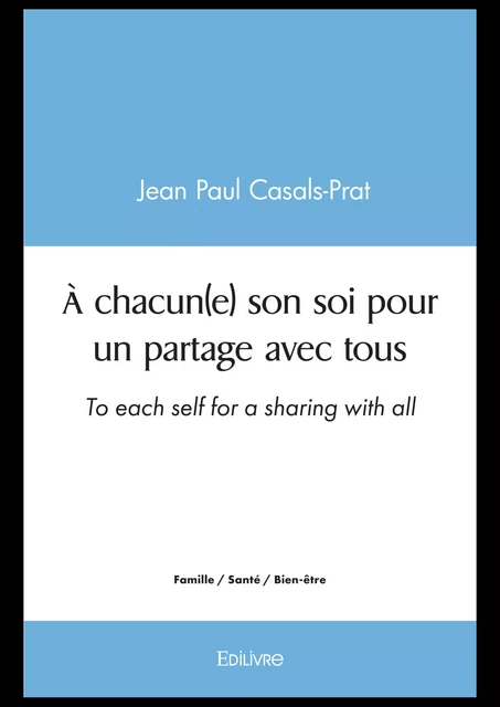 À chacun(e) son soi pour un partage avec tous - Jean Paul Casals-Prat - Editions Edilivre