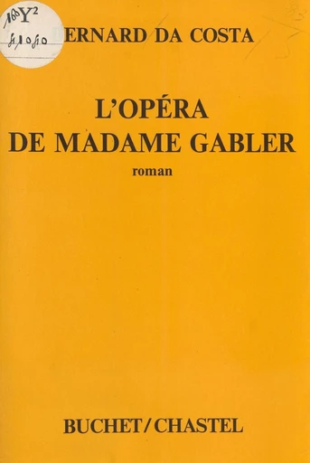 L'Opéra de madame Gabler - Bernard da Costa - FeniXX réédition numérique