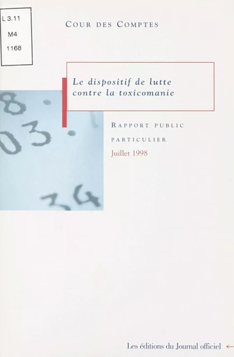 Le dispositif de lutte contre la toxicomanie -  Cour des comptes - FeniXX réédition numérique