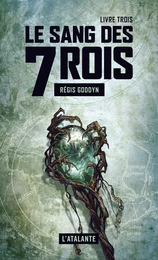 Le sang des 7 Rois - Livre trois