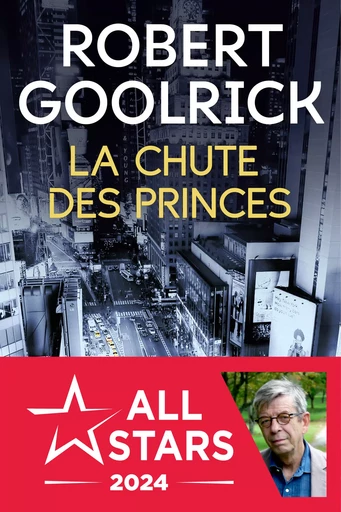 La chute des Princes - Robert Goolrick - Éditions Anne Carrière