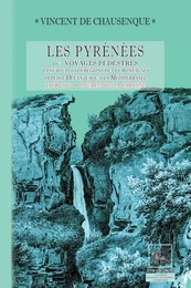 Les Pyrénées (ou voyages pédestres dans les régions de ces montagnes depuis l’Océan jusqu’à la Méditerranée) • Livre 4 : Sources de la Garonne - Comminges