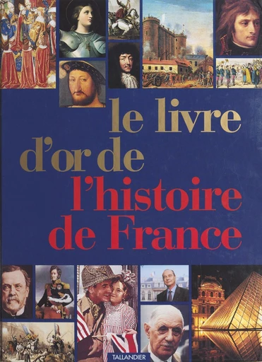 Le livre d'or de l'histoire de France - Christian Melchior-Bonnet - FeniXX réédition numérique