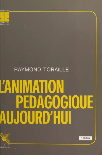 L'animation pédagogique aujourd'hui - Raymond Toraille - FeniXX réédition numérique