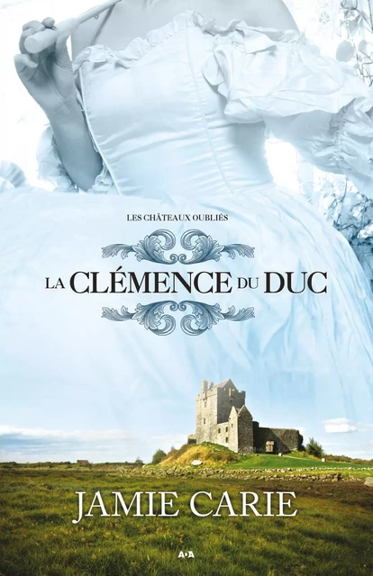 La clémence du Duc - Jamie Carie - Éditions AdA