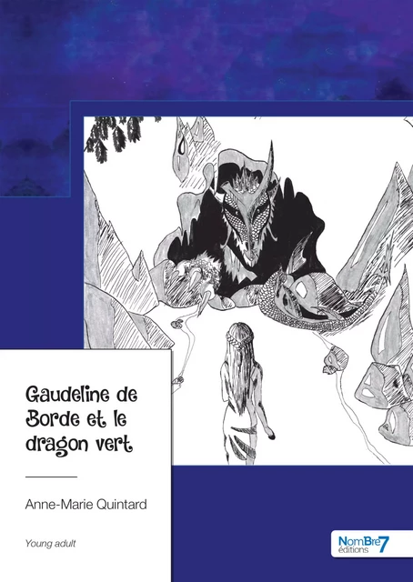 Gaudeline de Borde et le dragon vert - Anne-Marie Quintard - Nombre7 Editions