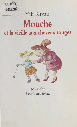 Mouche et la vieille aux cheveux rouges - Yak Rivais - FeniXX réédition numérique