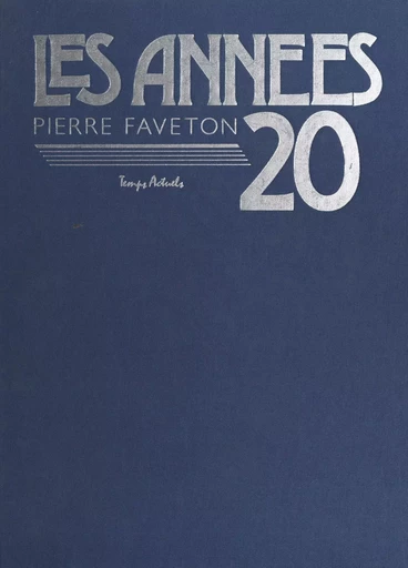 Les années 20 - Pierre Faveton - FeniXX réédition numérique