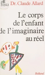 Le corps de l'enfant : de l'imaginaire au réel