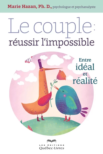 Le couple: réussir l'impossible - Marie Hazan - Les Éditions Québec-Livres