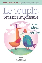 Le couple: réussir l'impossible