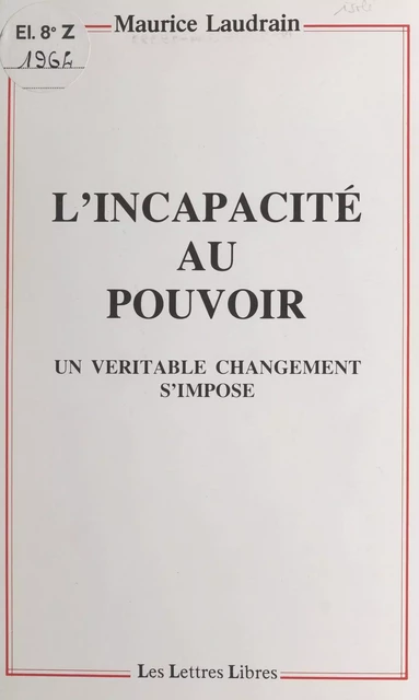 L'incapacité au pouvoir : un véritable changement s'impose - Maurice Laudrain - FeniXX réédition numérique