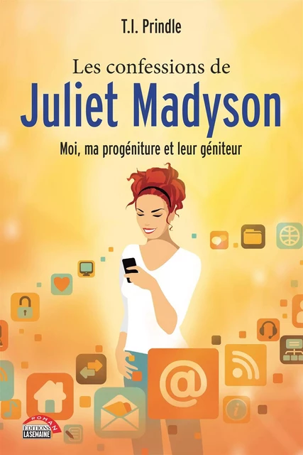 Les confessions de Juliet Madyson - T.I. Prindle - La Semaine